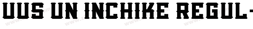 UUS UN INCHIKE Regul字体转换